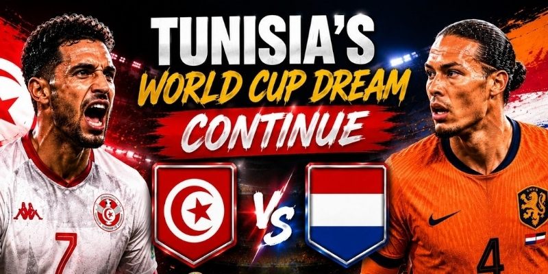 Soi kèo Tunisia vs Hà Lan khác biệt về đẳng cấp